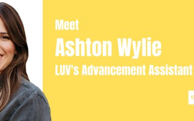 Introducing Ashton Wylie — LUV’s New Advancement Assistant