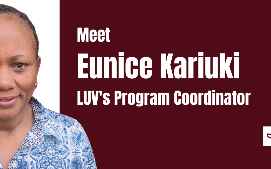 Introducing Eunice Kariuki — LUV’s New Program Coordinator