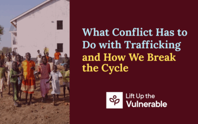 What Conflict Has to Do with Trafficking and How We Break the Cycle